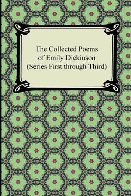 The Collected Poems of Emily Dickinson (Series First Through Third) Paperback Digireads.com