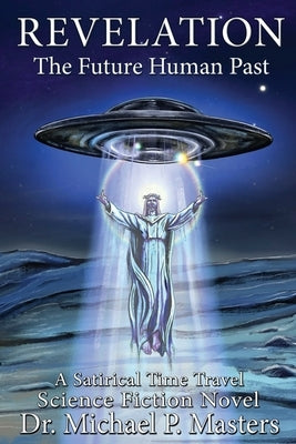 Revelation: The Future Human Past Paperback Full Circle Press