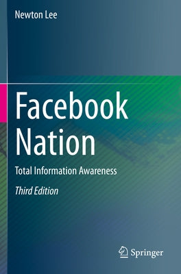 Facebook Nation: Total Information Awareness Paperback Springer