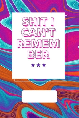 Shit i can't remember Paperback Independently Published