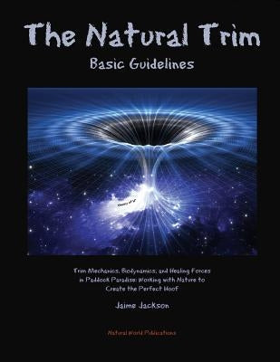 The Natural Trim: Basic Guidelines Paperback James Jackson Publishing