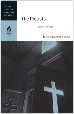 The Pietists: Selected Writings Paperback HarperOne