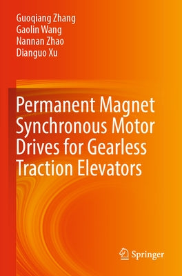 Permanent Magnet Synchronous Motor Drives for Gearless Traction Elevators Paperback Springer