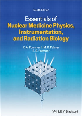 Essentials of Nuclear Medicine Physics, Instrumentation, and Radiation Biology Paperback Wiley-Blackwell