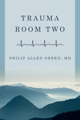 Trauma Room Two Paperback Createspace Independent Publishing Platform