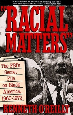 Racial Matters: The FBI's Secret File on Black America, 1960-1972 Paperback Free Press