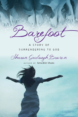 Barefoot: A Story of Surrendering to God IVP Books
