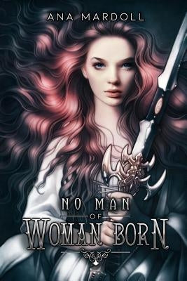 No Man of Woman Born Paperback Createspace Independent Publishing Platform