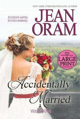 Accidentally Married: An Accidental Marriage Romance by Oram, Jean