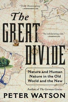 The Great Divide: Nature and Human Nature in the Old World and the New Paperback Harper Perennial