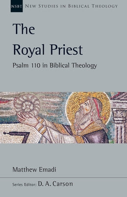 Paperback book titled "The Royal Priest: Psalm 110 in Biblical Theology" by IVP Academic with a dark cover and gold lettering.