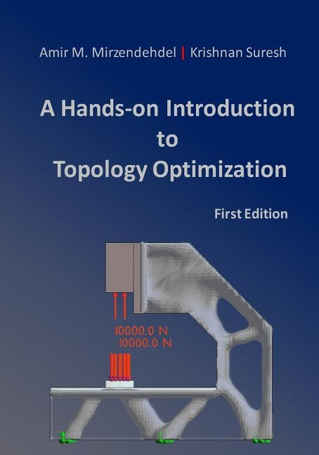 A Hands-On Introduction to Topology Optimization Paperback Createspace Independent Publishing Platform