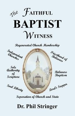 The Faithful Baptist Witness Paperback Old Paths Publications, Inc