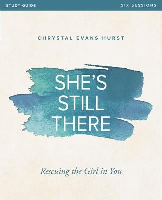 She's Still There Study Guide: Rescuing the Girl in You Paperback Harperchristian Resources