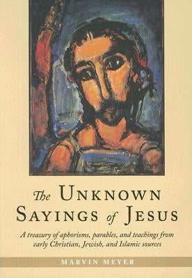 The Unknown Sayings of Jesus Paperback New Seeds