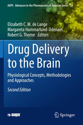 Drug Delivery to the Brain: Physiological Concepts, Methodologies and Approaches Paperback Springer