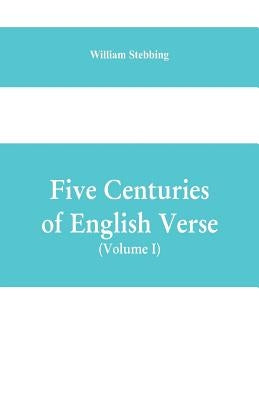 Five Centuries of English Verse (Volume I) Paperback Alpha Edition