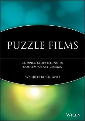 Puzzle Films: Complex Storytelling in Contemporary Cinema Paperback Wiley-Blackwell