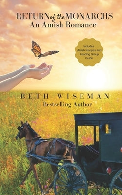 Return of the Monarchs (An Amish Romance): Includes Amish Recipes and Reading Group Guide Paperback Independently Published