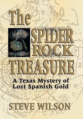 The Spider Rock Treasure: A Texas Mystery of Lost Spanish Gold Paperback Eakin Press