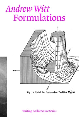Formulations: Architecture, Mathematics, Culture MIT Press