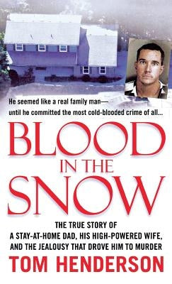Blood in the Snow by Henderson, Tom