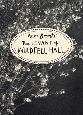 The Tenant of Wildfell Hall: Vintage Classics Bronte Series Paperback Vintage Classics