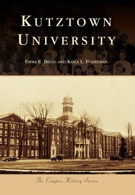 Kutztown University Paperback Arcadia Publishing (SC)
