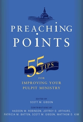 Preaching Points: 55 Tips for Improving Your Pulpit Ministry Paperback Lexham Press