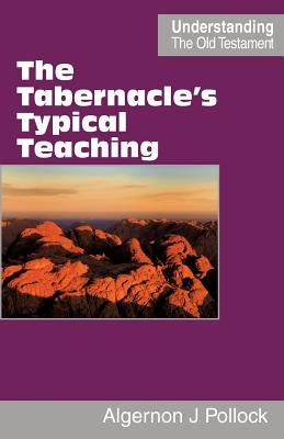 The Tabernacle's Typical Teaching Paperback Scripture Truth Publications