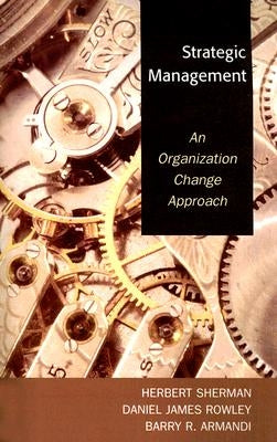 Strategic Management: An Organization Change Approach Paperback University Press of America