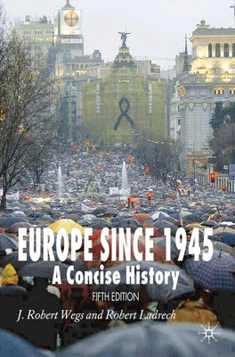 Europe Since 1945: A Concise History Paperback Bloomsbury Publishing PLC