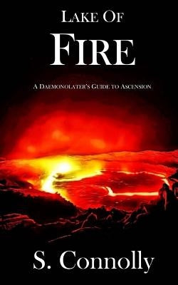 Lake of Fire: A Daemonolater's Guide to Ascension Paperback Createspace Independent Publishing Platform