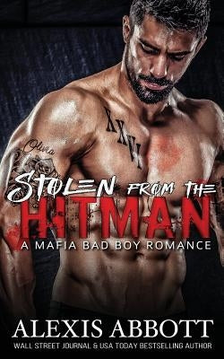 Stolen from the Hitman: A Bad Boy Mafia Romance Paperback Pathforgers Publishing