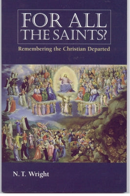 For All the Saints: Remembering the Christians Departed Paperback Morehouse Publishing