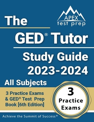 Paperback GED Tutor Study Guide 2023-2024 by Apex Test Prep with practice exams and test prep for all GED subjects.