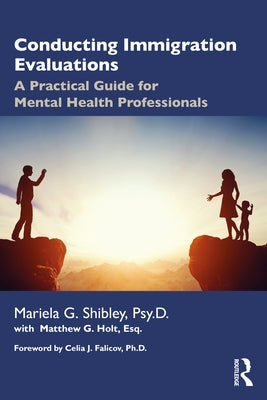 Conducting Immigration Evaluations: A Practical Guide for Mental Health Professionals Paperback Routledge