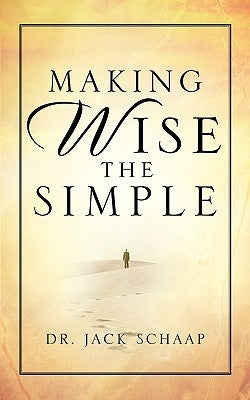 Making Wise the Simple Paperback Xulon Press