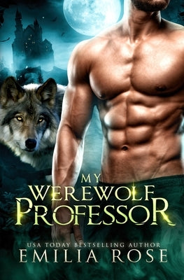 My Werewolf Professor Paperback Emilia Rose