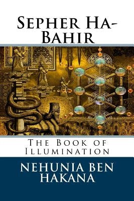 Sepher Ha-Bahir: The Book of Illumination Paperback Createspace Independent Publishing Platform