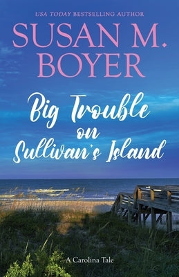 Big Trouble on Sullivan's Island: A Carolina Tale Paperback Stella Maris Books, LLC