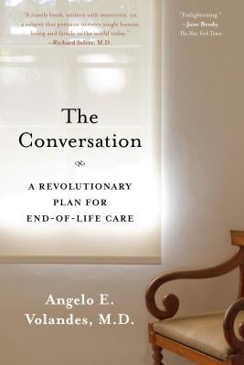 The Conversation: A Revolutionary Plan for End-Of-Life Care Paperback Bloomsbury USA