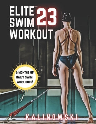 Elite Swim Workout 23 Paperback Independently Published