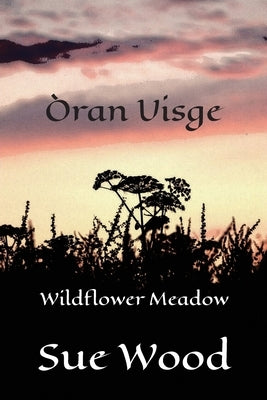 Òran Uisge - Wildflower Meadow Paperback Grosvenor House Publishing Limited