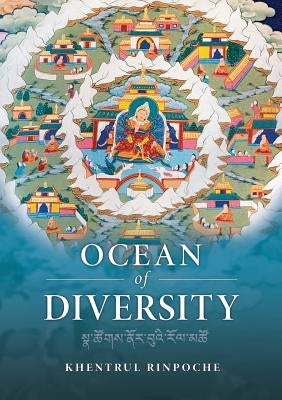 Ocean of Diversity: An unbiased summary of views and practices, gradually emerging from the teachings of the world's wisdom traditions. Paperback Tibetan Buddhist Rime Institute Inc.
