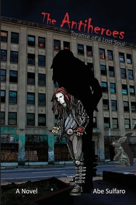 The Antiheroes: Treatise of a Lost Soul: Treatise of a Lost Soul Paperback Wordeee
