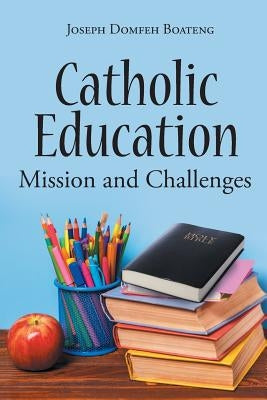 Catholic Education: Mission and Challenges Paperback Christian Faith