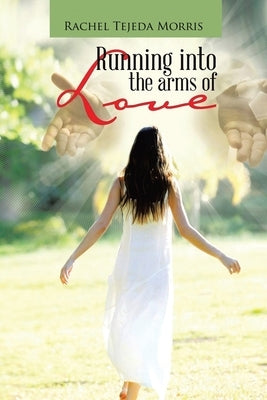 Running Into The Arms Of Love Paperback Pen Culture Solutions