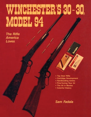 Winchester's 30-30, Model 94: The Rifle America Loves Paperback Stackpole Books