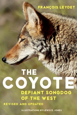 The Coyote: Defiant Songdog of the West Paperback University of Oklahoma Press